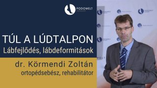 TÚL A LÚDTALPON - Lábfejlődés, lábdeformitások